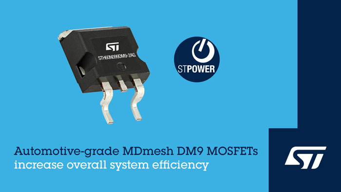 意法半导体车规MDmesh DM9超结MOSFET提升硅片能效