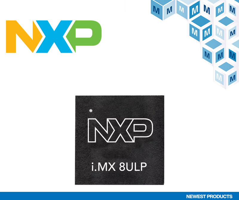 贸泽开售NXP Semiconductors i.MX 8ULP跨界应用处理器